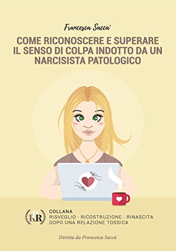 Come riconoscere e superare il senso di colpa indotto da un narcisista patologico von Youcanprint