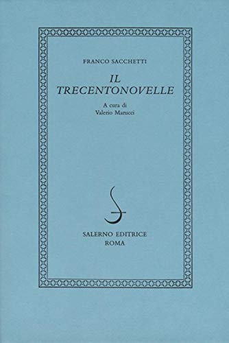 Il trecentonovelle (I novellieri italiani)