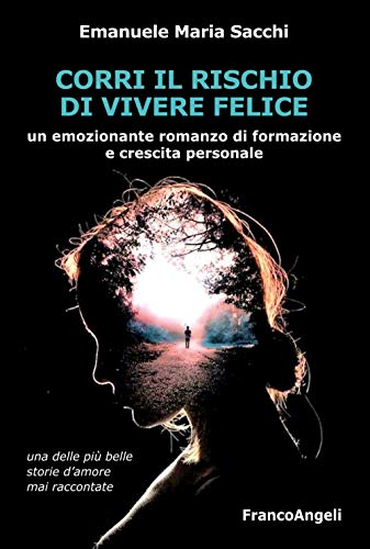 Corri il rischio di vivere felice (Trend) von Franco Angeli