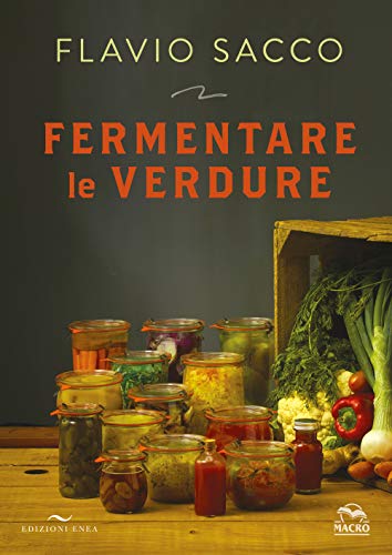 Fermentare le verdure. Ediz. a colori von Enea Edizioni
