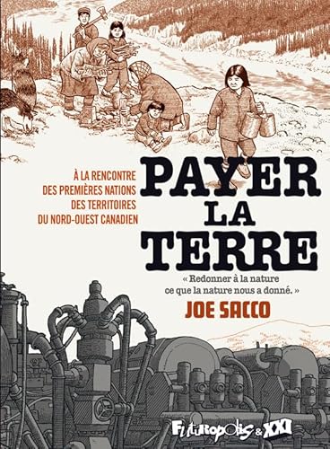 Payer la terre: À la rencontre des premières nations des Territoires du Nord-Ouest canadien Payer la terre: À la rencontre des premières nations des Territoires du Nord-Ouest canadien