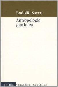 Antropologia giuridica. Contributo ad una macrostoria del diritto (Collezione di testi e di studi)