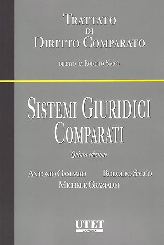 Sistemi giuridici comparati (Trattato di Diritto Comparato) von Utet Giuridica