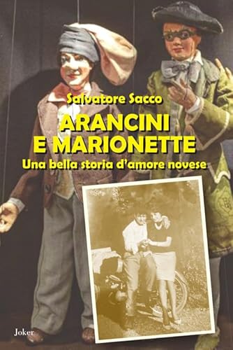 Arancini e marionette. Una bella storia d'amore novese (I fuoricollana) von Joker