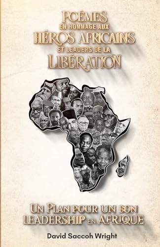 Poemes en hommage aux heros africains et leaders de la liberation: Un plan pour un bon leadership en Afrique von Spines