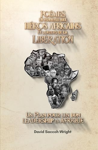 Poemes en hommage aux heros africains et leaders de la liberation: Un plan pour un bon leadership en Afrique von Spines