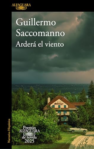 Arderá el viento (Premio Alfaguara de novela 2025) (Hispánica, Band 2025) von ALFAGUARA