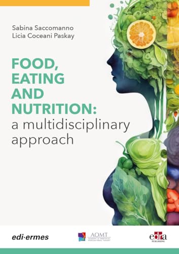 Food, eating and nutrition: a multidisciplinary approach von Edra Publishing