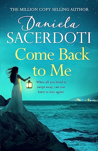 Come Back to Me (A Seal Island novel): A gripping love story from the author of THE ITALIAN VILLA