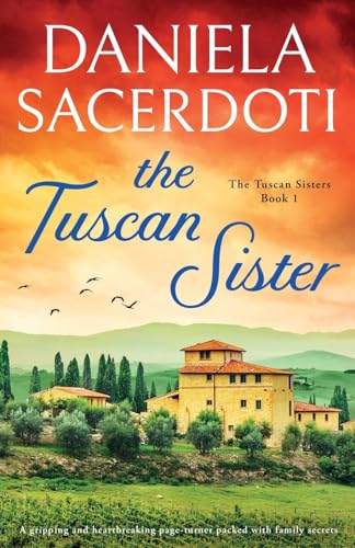 The Tuscan Sister: A gripping and heartbreaking page-turner packed with family secrets (The Tuscan Sisters, Band 1) von Bookouture