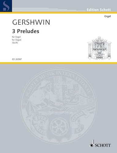 3 Preludes: nach den Klavierstücken bearbeitet für Orgel. Orgel.: nach den Klavierstücken bearbeitet für Orgel. Orgel.. Schwierigkeit: 3 (Edition Schott)