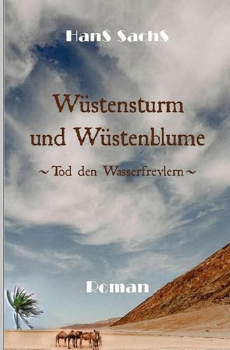 Wüstensturm und Wüstenblume: Tod den Wasserfrevlern von tolino media
