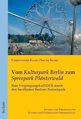 Vom Kulturpark Berlin zum Spreepark Plänterwald: Eine VergnügungskulTOUR durch den berühmten Berliner Freizeitpark