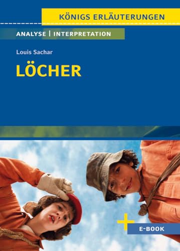 Löcher von Louis Sachar - Textanalyse und Interpretation: mit Zusammenfassung, Inhaltsangabe, Charakterisierung, Szenenanalyse, Prüfungsaufgaben uvm. (Königs Erläuterungen Spezial) von Bange, C