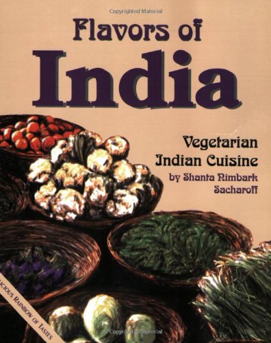Flavors of India: Vegetarian Indian Cuisine Flavors of India: Vegetarian Indian Cuisine