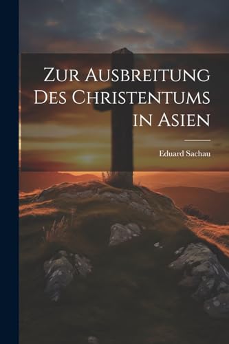 Zur Ausbreitung des Christentums in Asien