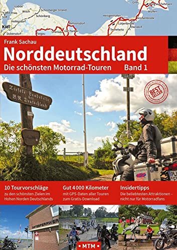 NORDDEUTSCHLAND Band 1: Die schönsten Motorrad-Touren (TOURGUIDE: Motorrad-Reisebücher zu Europas schönsten Zielen)