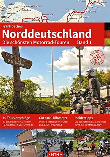 NORDDEUTSCHLAND Band 1: Die schönsten Motorrad-Touren (TOURGUIDE: Motorrad-Reisebücher zu Europas schönsten Zielen) von MoTourMedia e.K.