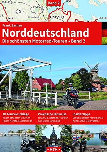 NORDDEUTSCHLAND Band 2: Die schönsten Motorrad-Touren (TOURGUIDE: Motorrad-Reisebücher zu Europas schönsten Zielen) von MoTourMedia e.K.