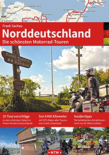 NORDDEUTSCHLAND: Die schönsten Motorrad-Touren (TOURGUIDE: Motorrad-Reisebücher zu Europas schönsten Zielen)