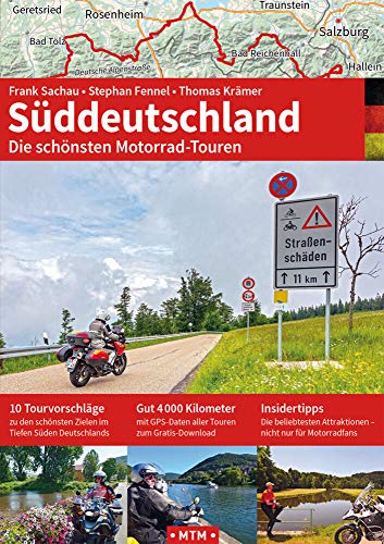 SÜDDEUTSCHLAND: Die schönsten Motorrad-Touren (TOURGUIDE: Motorrad-Reisebücher zu Europas schönsten Zielen)