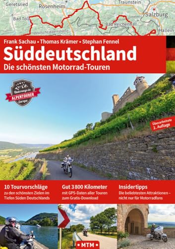 SÜDDEUTSCHLAND: Die schönsten Motorrad-Touren (TOURGUIDE: Motorrad-Reisebücher zu Europas schönsten Zielen)