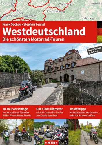 WESTDEUTSCHLAND: Die schönsten Motorrad-Touren (TOURGUIDE: Motorrad-Reisebücher zu Europas schönsten Zielen) von MoTourMedia