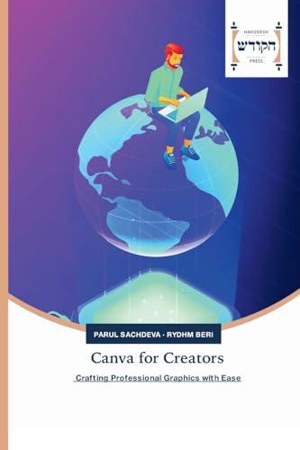 Canva for Creators: Crafting Professional Graphics with Ease von Hakodesh Press