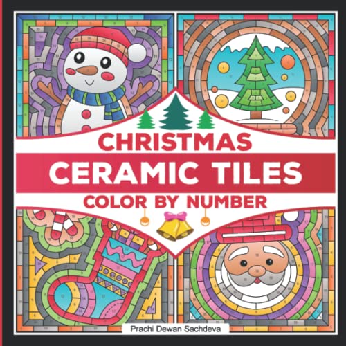 Ceramic Tiles Christmas - Color By Number: A festive themed coloring book on Ceramic Stone, Porcelain, Terra Cotta, Glass Mosaic, Tile Art designs for ... it (Ceramic Tiles Coloring Book for Adults) von Independently published