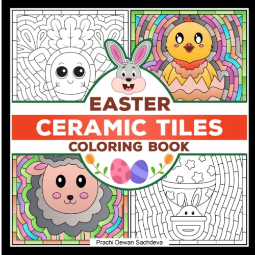 Ceramic Tiles Easter - Coloring Book: An Eastertide book perfect to have fun filled relaxing time with Unique Easter designs - with bunnies, carrots, chicks, eggs and many more von Independently published