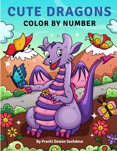 Cute Dragons - Color By Number: 25 paint by number pages to live and experience the wonderful world of dragons living the modern life