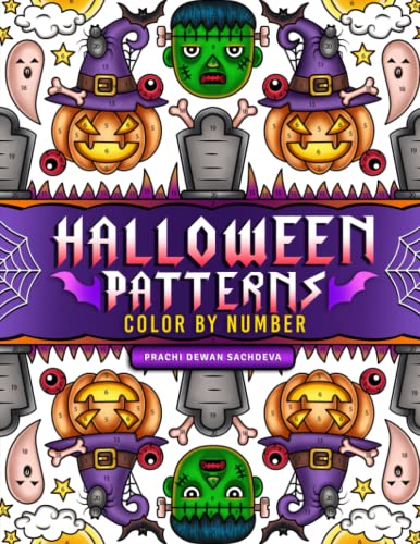 Halloween Patterns - Color By Number: Spooky Coloring Book with trick or treat sign, ghost, jack o'lanterns and more for relaxation and stress relief