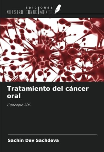 Tratamiento del cáncer oral: Concepto SDS von Ediciones Nuestro Conocimiento