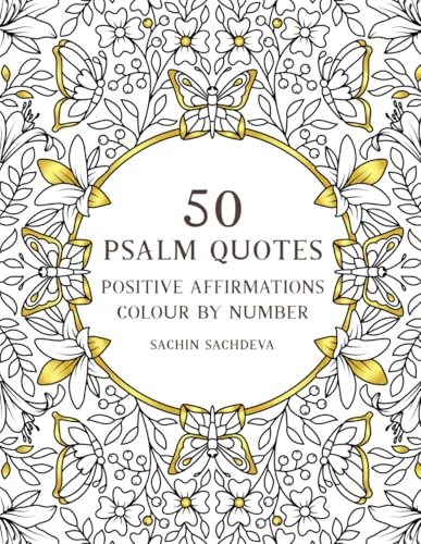 50 Psalm Quotes: Positive Affirmations Colour by Number Religious Colouring Book for Adults and Teens (Color by Number Coloring Book for Adults) von Independently published