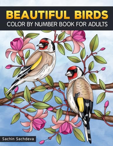 Beautiful Birds: Color By Number Book for Adults Relaxation and Stress Relief (Color by Number Coloring Book for Adults) Beautiful Birds: Color By Number Book for Adults Relaxation and Stress Relief (Color by Number Coloring Book for Adults)