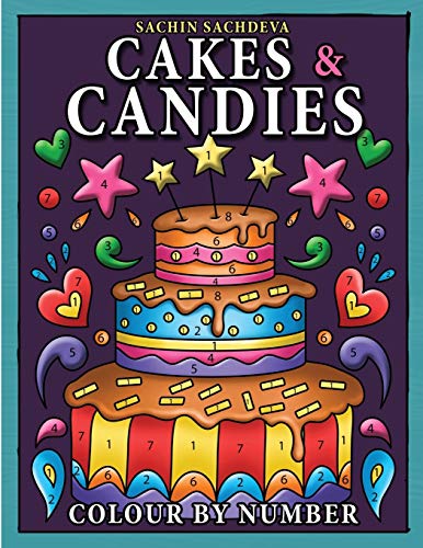 Cakes & Candies Colour by Number: Coloring Book for Kids Ages 4-8 Cakes & Candies Colour by Number: Coloring Book for Kids Ages 4-8