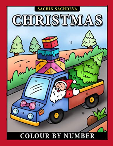 Christmas Colour by Number: Coloring Book for Kids Ages 4-8 Christmas Colour by Number: Coloring Book for Kids Ages 4-8