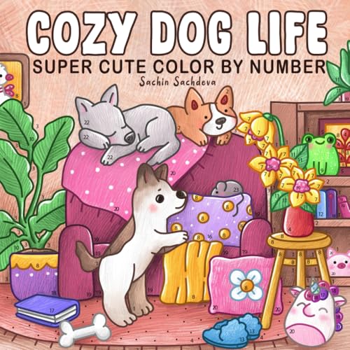 Cozy Dog Life Color by Number: Super Cute Coloring Book for Adults and Teens featuring Cute Little Puppy Moments, Fuzzy Animal Friends for Fun and Relaxation Cozy Dog Life Color by Number: Super Cute Coloring Book for Adults and Teens featuring Cute Little Puppy Moments, Fuzzy Animal Friends for Fun and Relaxation von Independently published