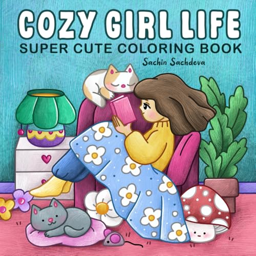 Cozy Girl Life: Super Cute Coloring Book for Adults and Teens featuring Little Hygge Spaces, Cat Mom and Daily Moments for Relaxation Cozy Girl Life: Super Cute Coloring Book for Adults and Teens featuring Little Hygge Spaces, Cat Mom and Daily Moments for Relaxation von Independently published