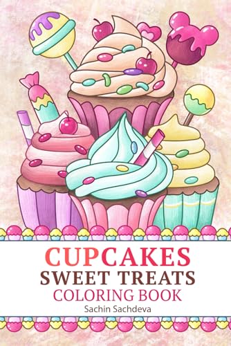 Cupcakes Sweet Treats: Super Cute Coloring Book for Teens, Women and Adults for Stress Relief and Relaxation Cupcakes Sweet Treats: Super Cute Coloring Book for Teens, Women and Adults for Stress Relief and Relaxation von Independently published