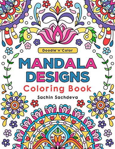 Doodle n Color Mandala Designs: Coloring Book and Art Activities with 30 illustrations of Mandalas and Stress Relieving Patterns for relaxation Doodle n Color Mandala Designs: Coloring Book and Art Activities with 30 illustrations of Mandalas and Stress Relieving Patterns for relaxation von Independently Published