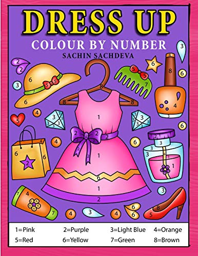 Dress Up Colour by Number: Coloring Book for Kids, Girls Ages 4-8 Dress Up Colour by Number: Coloring Book for Kids, Girls Ages 4-8 von Independently Published