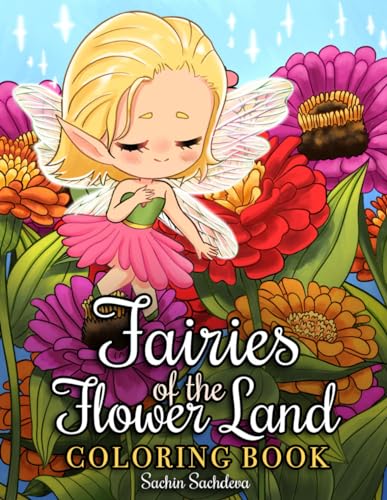 Fairies of the Flower Land: Coloring Book for Girls, Teens and Adults featuring whimsical, enchanted and magical fairy illustrations for relaxation and mindfulness Fairies of the Flower Land: Coloring Book for Girls, Teens and Adults featuring whimsical, enchanted and magical fairy illustrations for relaxation and mindfulness von Independently published