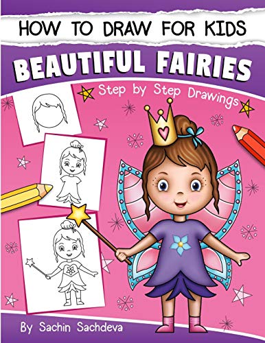 How to Draw for Kids: A Girl's guide to Drawing Beautiful Fairies, Magical Unicorns, and Fantasy Items (Ages 6-12) von CREATESPACE