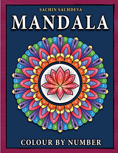 Mandala Colour by Number: Coloring Book for Kids Ages 4-8 Mandala Colour by Number: Coloring Book for Kids Ages 4-8