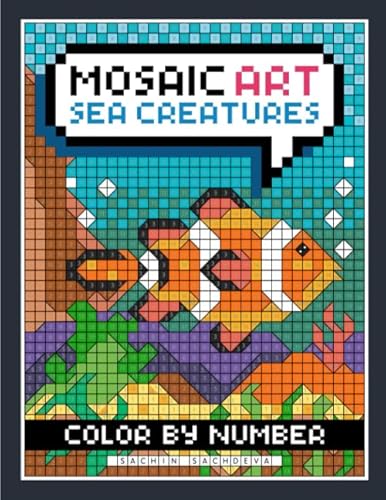 Mosaic Art Color By Number: Sea Creatures Coloring Book for Adults Relaxation and Stress Relief Mosaic Art Color By Number: Sea Creatures Coloring Book for Adults Relaxation and Stress Relief von Independently published