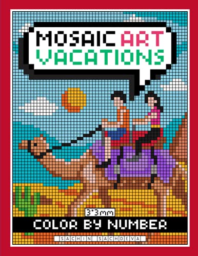 Mosaic Art Color By Number: Vacations Coloring Book for Adults Relaxation and Stress Relief with 3*3 mm sections Mosaic Art Color By Number: Vacations Coloring Book for Adults Relaxation and Stress Relief with 3*3 mm sections