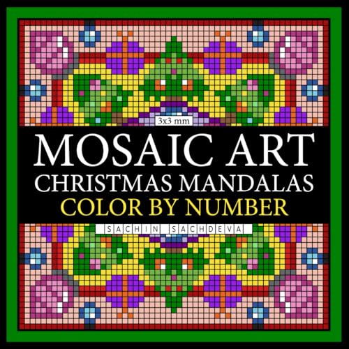 Mosaic Art Color by Number: Christmas Mandalas Coloring Book for Adults for fun and relaxation with 3*3 mm sections Mosaic Art Color by Number: Christmas Mandalas Coloring Book for Adults for fun and relaxation with 3*3 mm sections