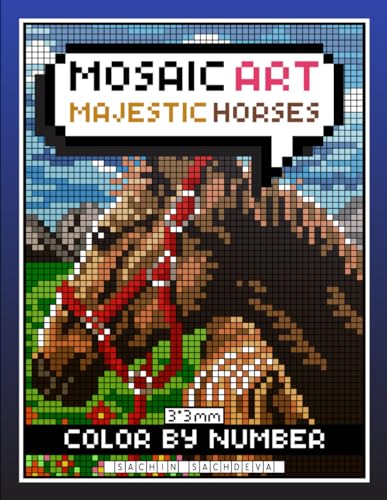 Mosaic Art Majestic Horses: Color by Number Coloring Book for Adults for Relaxation and Stress Relief with 3*3 mm sections (Mosaic Art Color by Number)