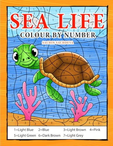 Sea Life Colour By Number: Coloring Book for Kids Ages 4-8 Sea Life Colour By Number: Coloring Book for Kids Ages 4-8